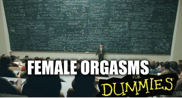 Female Orgasms For Dummies