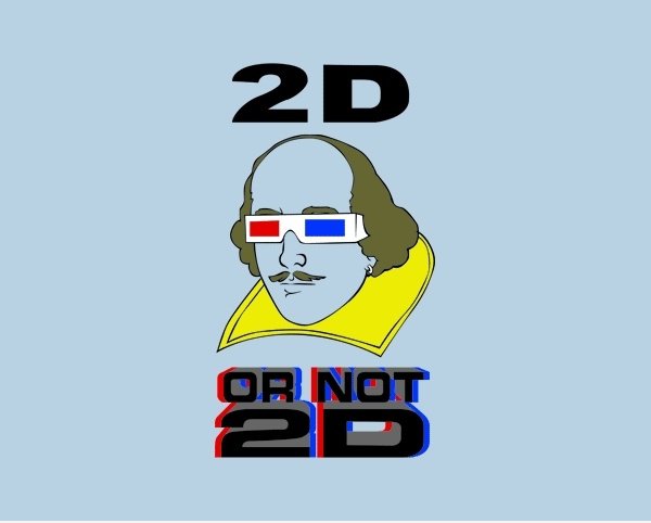 2D Or Not 2D
