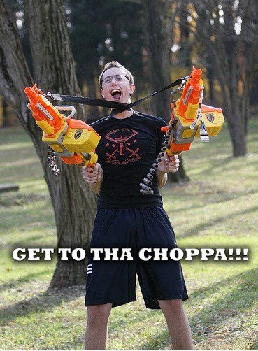 GET TO THA CHOPPA!