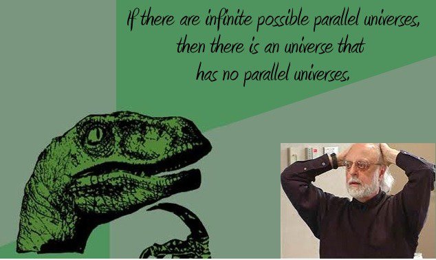 Wenn es gibt unendlich viele mögliche parallele Universen ...