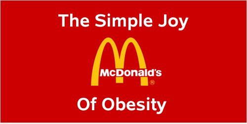 The Simple Joy of Obesity