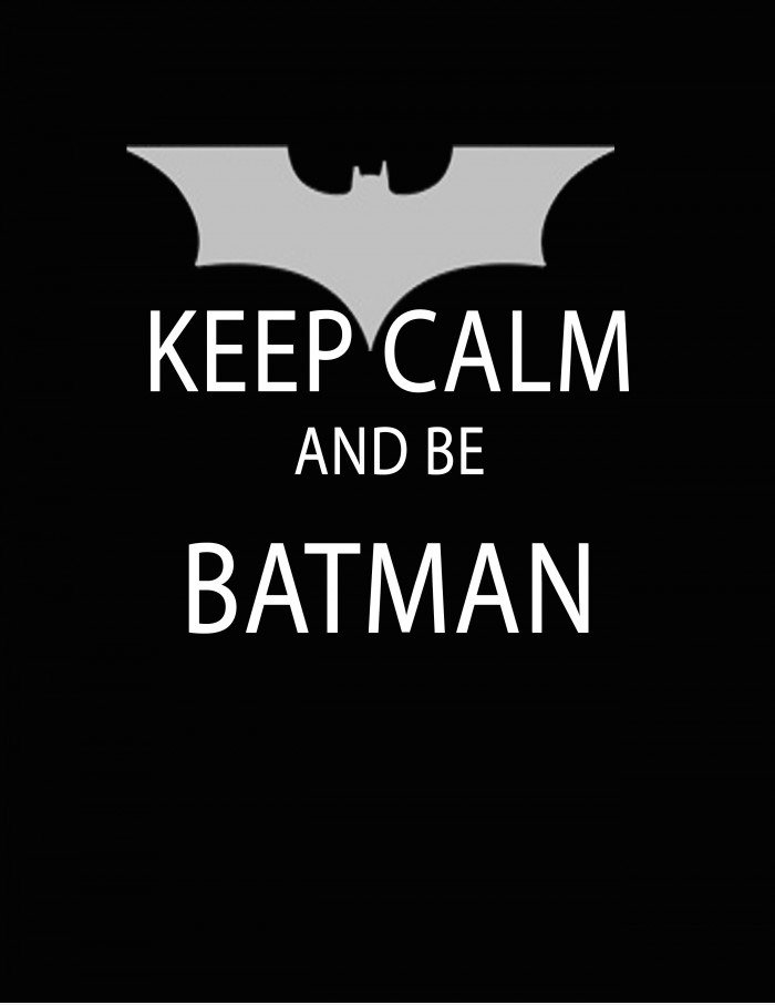 Halten Sie Ruhe und Be Batman!