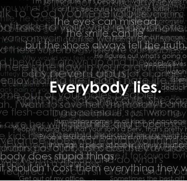 Everybody Lies.