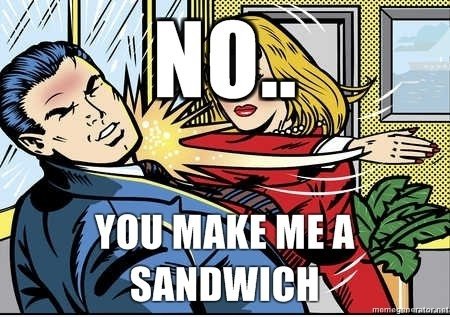 No You Make Me A Sandwich