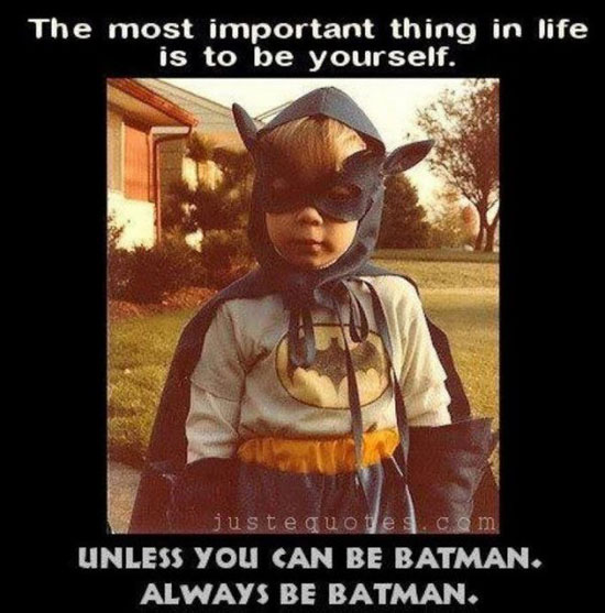 except when youre batman