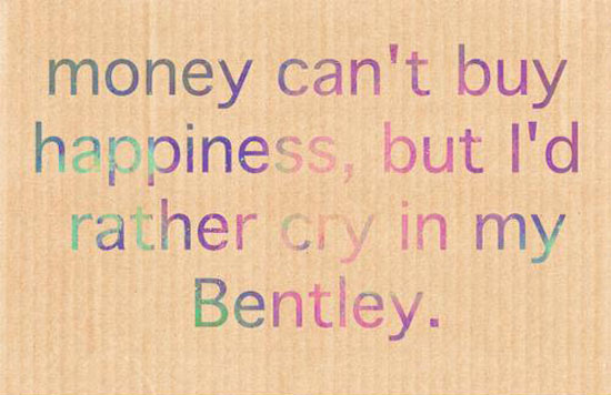 Money cant buy happiness