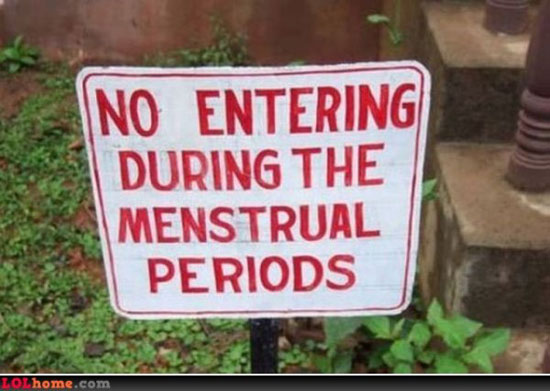 no entering during the menstrual periods
