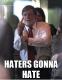 Haters gonna hate