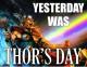 THOR'S DAY!