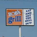 Bobs Grill - Eat and get the hell out!