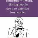 Immature - is a word