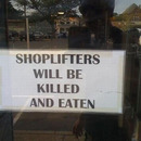 shoplifters will be killed and eaten